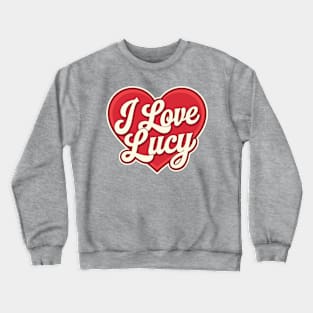 i love lucy Crewneck Sweatshirt